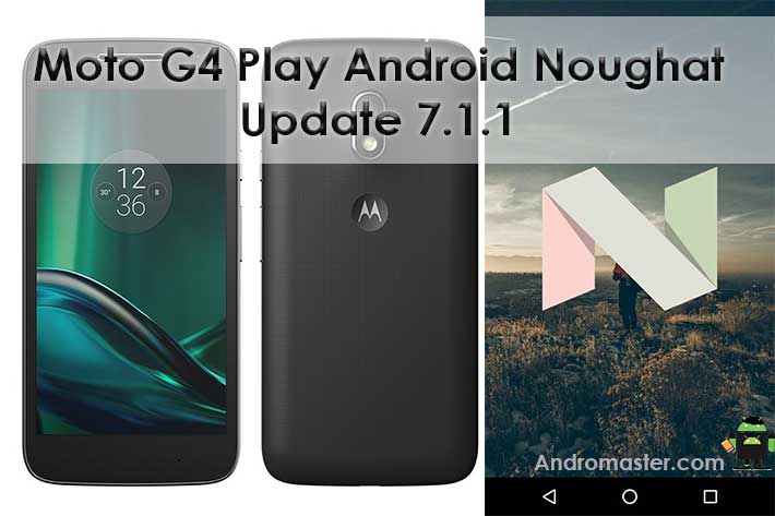 Agora é oficial! Android 7.1.1 Nougat chega ao Moto G4 Play no