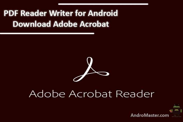 PDF Reader Writer for Android - Download Adobe Acrobat ...